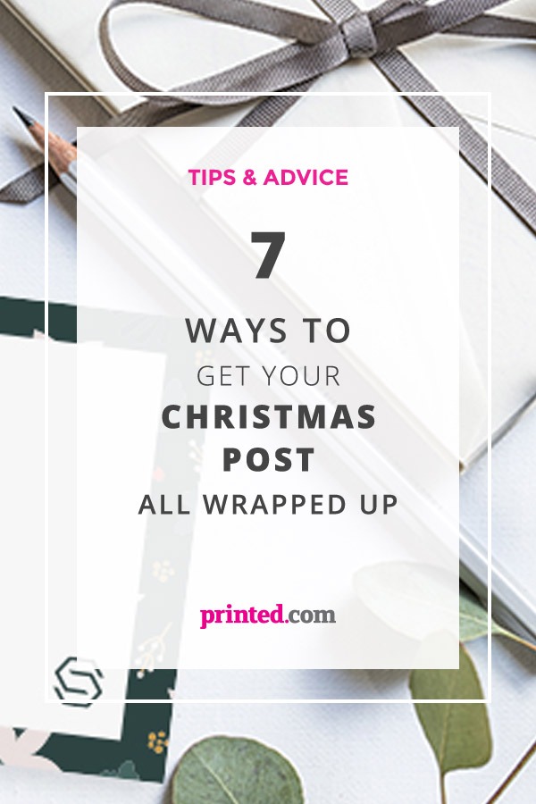 7 Ways to get your Christmas post all wrapped up