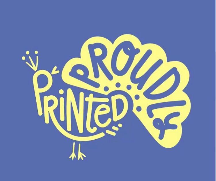 proudly printed typography 
