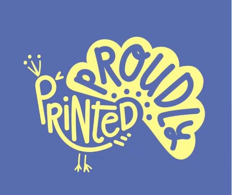 proudly printed typography