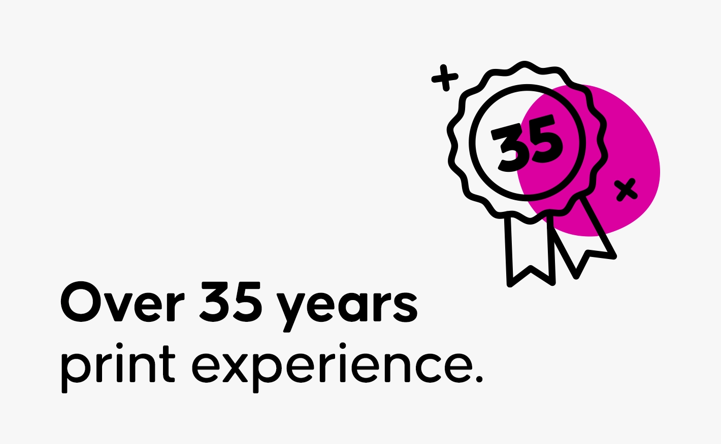 Black text reading 'Over 35 years print experience' with a pink badge icon showing the number 35.